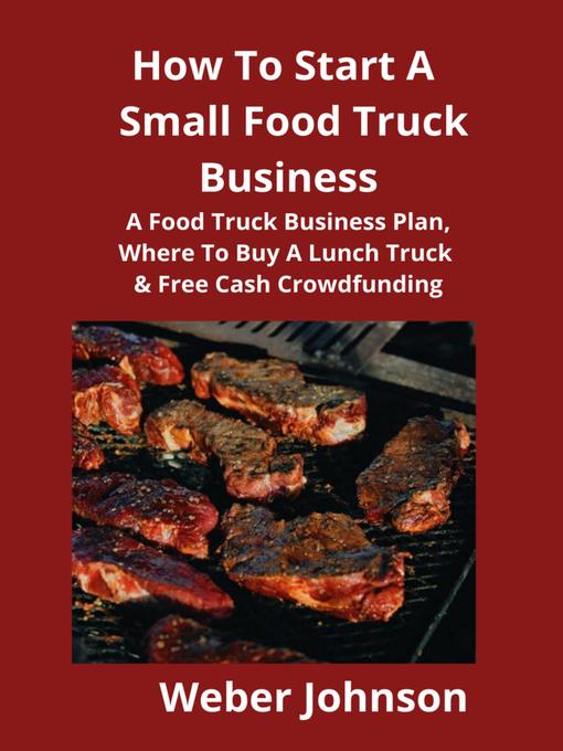 Title details for How to Start a Small Food Truck Business by Brian Mahoney - Available